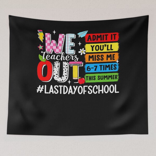 Item preview, We Teachers Out Admit It Youll Miss Me 67 Times Last Day designed and sold by Jackstudioo.