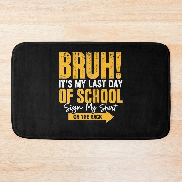 Item preview, Bruh It's My Last Day Of School Sign My On The Back designed and sold by Jackstudioo.