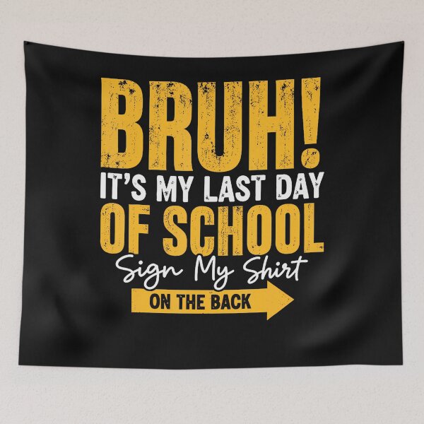 Item preview, Bruh It's My Last Day Of School Sign My On The Back designed and sold by Jackstudioo.