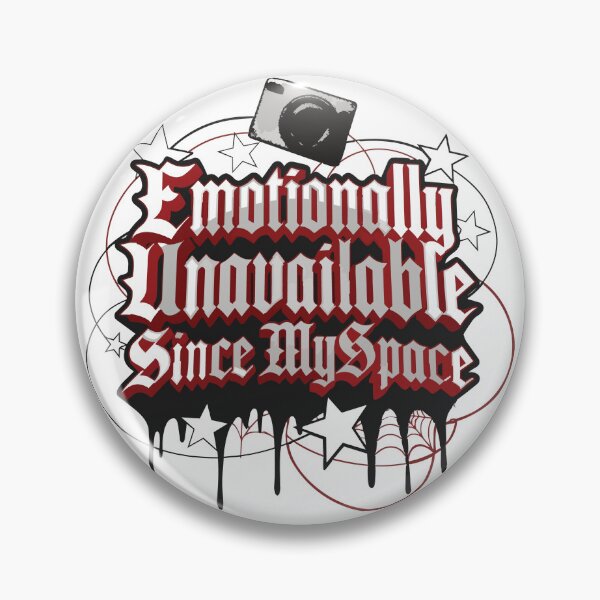 Item preview, Emotionally Unavailable Since MySpace designed and sold by Jill Weisman.