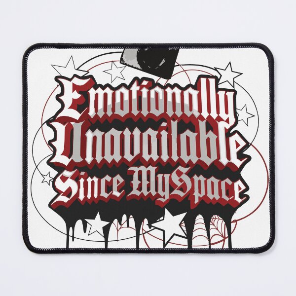 Item preview, Emotionally Unavailable Since MySpace designed and sold by Jill Weisman.
