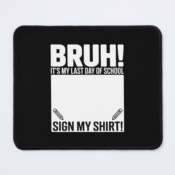 Item preview, Student Signature Bruh It's My Last Day Of School Sign My designed and sold by Jackstudioo.
