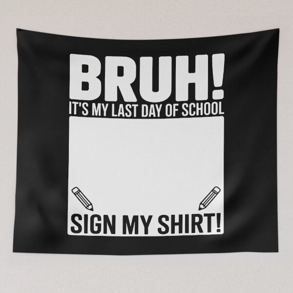 Item preview, Student Signature Bruh It's My Last Day Of School Sign My designed and sold by Jackstudioo.