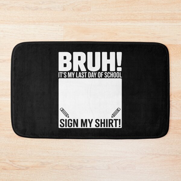 Item preview, Student Signature Bruh It's My Last Day Of School Sign My designed and sold by Jackstudioo.
