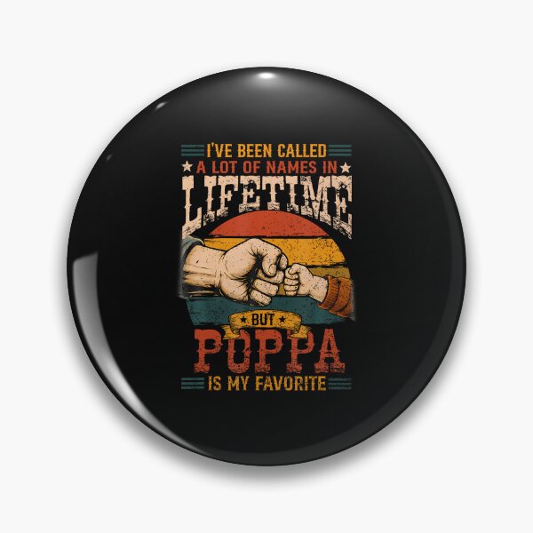 Item preview, I'Ve Been Called A Lot Of Names In Lifetime Poppa Favorite designed and sold by Jackstudioo.