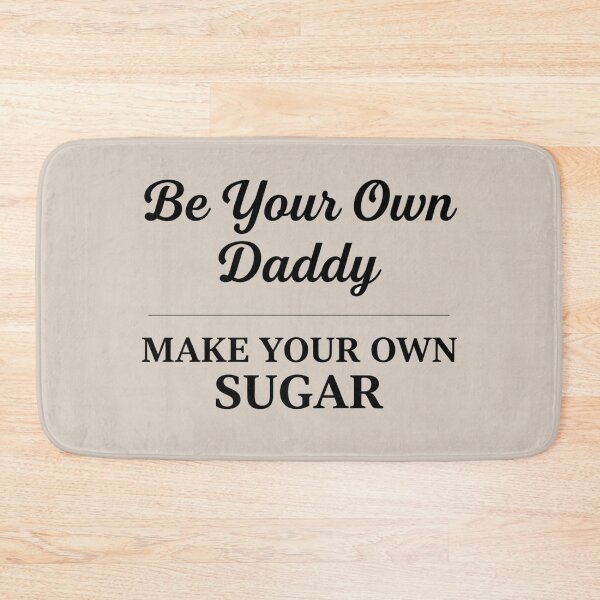 Item preview, Be Your Own Daddy – Empowerment Typography designed and sold by Chicken Dinner Studio.