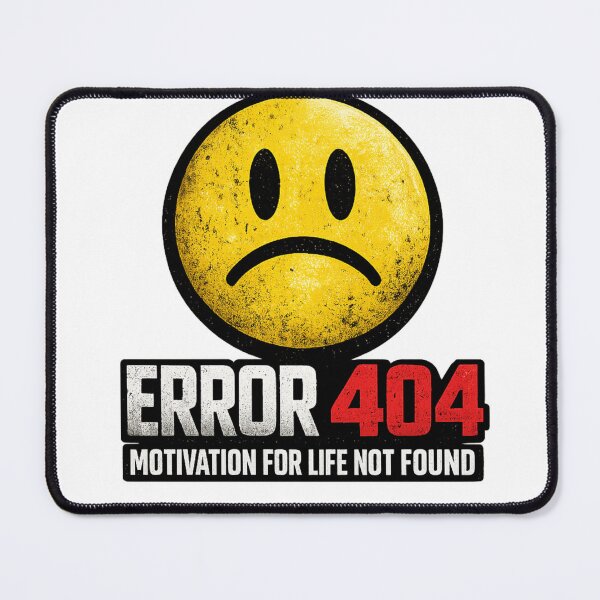 Item preview, Error 404: Motivation For Life Not Found designed and sold by redsharkuk.