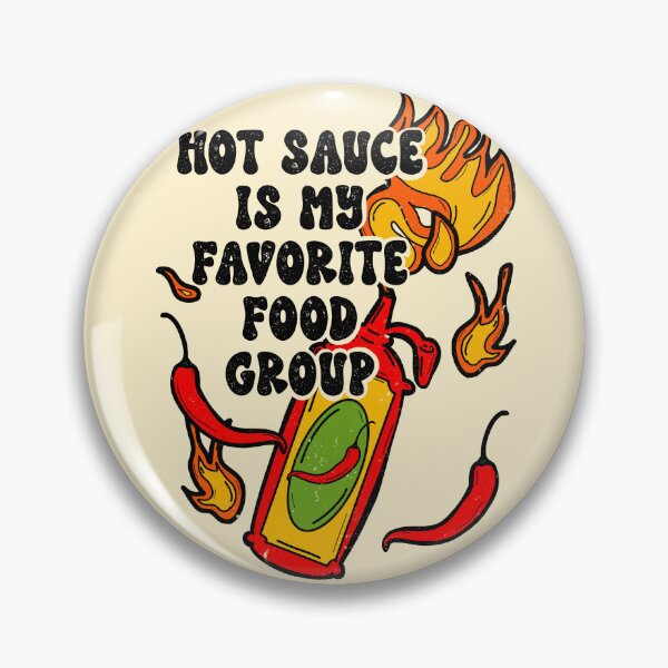 Item preview, Hot Sauce is my favorite food group designed and sold by breebeedesigns.