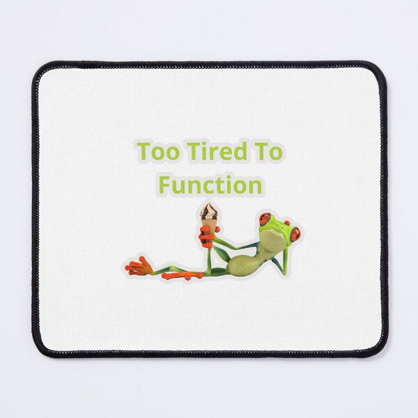 Item preview, Too Tired To Function Frog designed and sold by sintam.