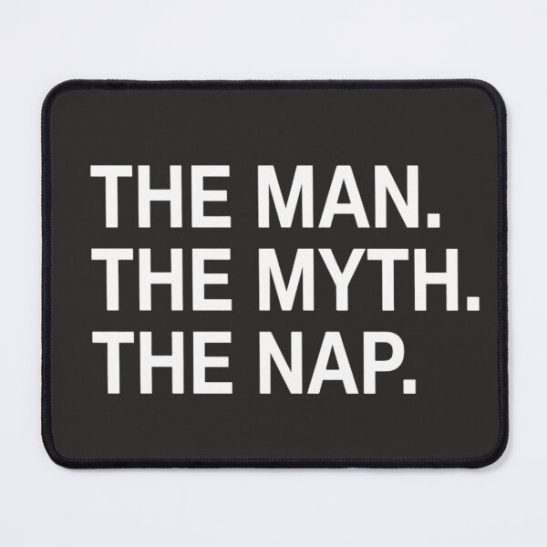 Item preview, The Man The Myth The Nap Funny Father's Day Gift Design designed and sold by SociallyDrained.