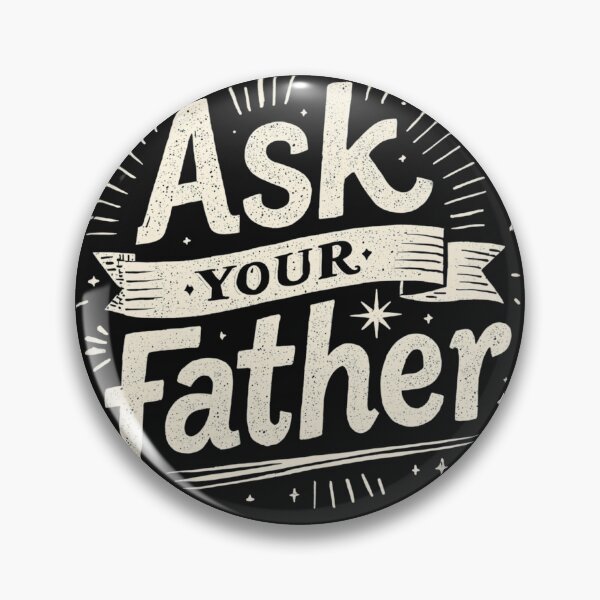 Item preview, Ask your father designed and sold by zuczekgti.