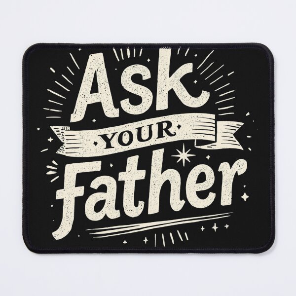 Item preview, Ask your father designed and sold by zuczekgti.
