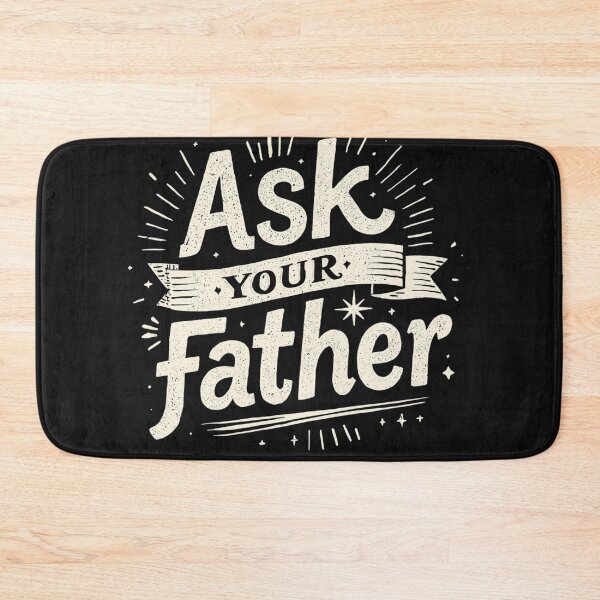 Item preview, Ask your father designed and sold by zuczekgti.