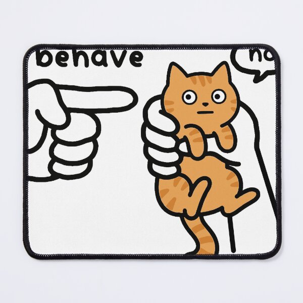 Item preview, behave cat meme no designed and sold by nico-e.