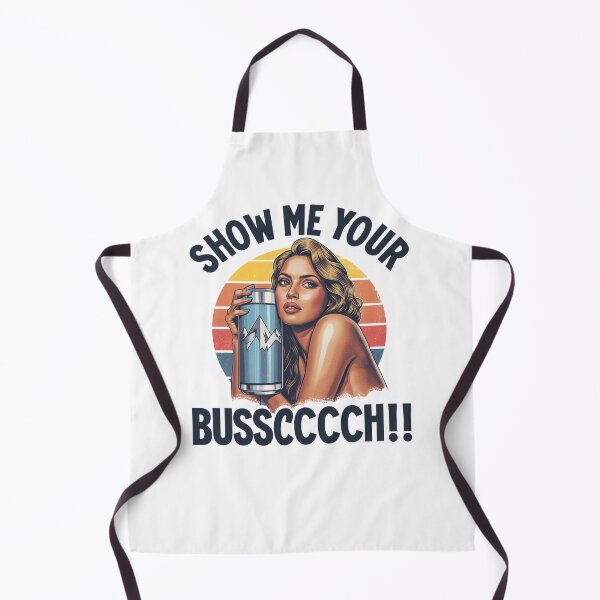 Item preview, Show me your Bussccchh! designed and sold by NicMacTees.