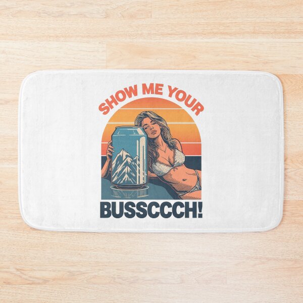 Item preview, Show me your Bussccchh! designed and sold by NicMacTees.