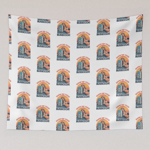 Item preview, Show me your Bussccchh! designed and sold by NicMacTees.