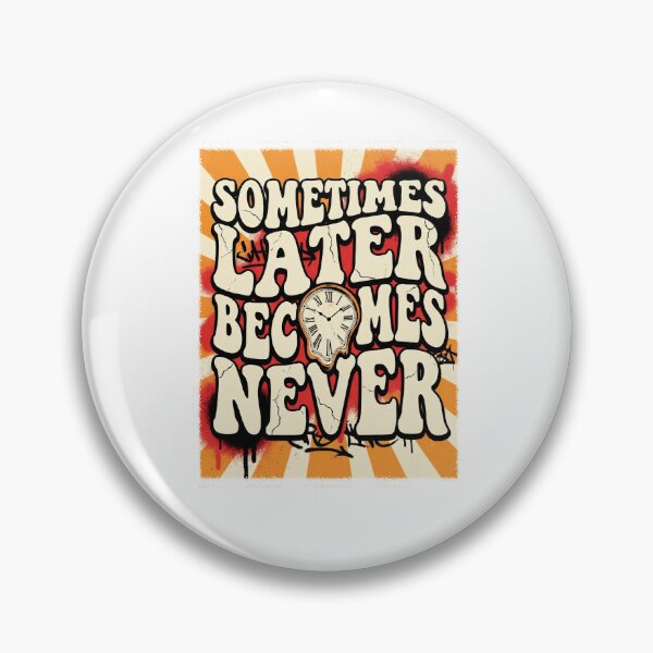 Item preview, Sometimes Later Becomes Never Motivational T-Shirt designed and sold by clausbjoern.