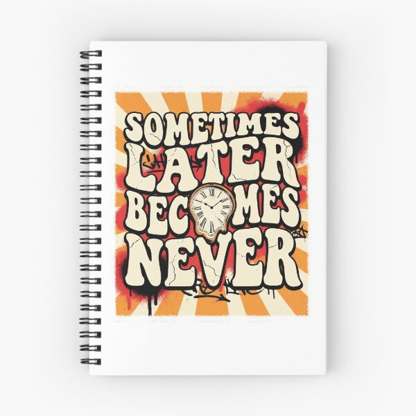 Item preview, Sometimes Later Becomes Never Motivational T-Shirt designed and sold by clausbjoern.