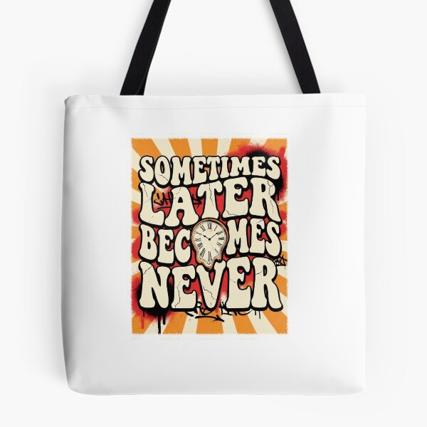 Item preview, Sometimes Later Becomes Never Motivational T-Shirt designed and sold by clausbjoern.