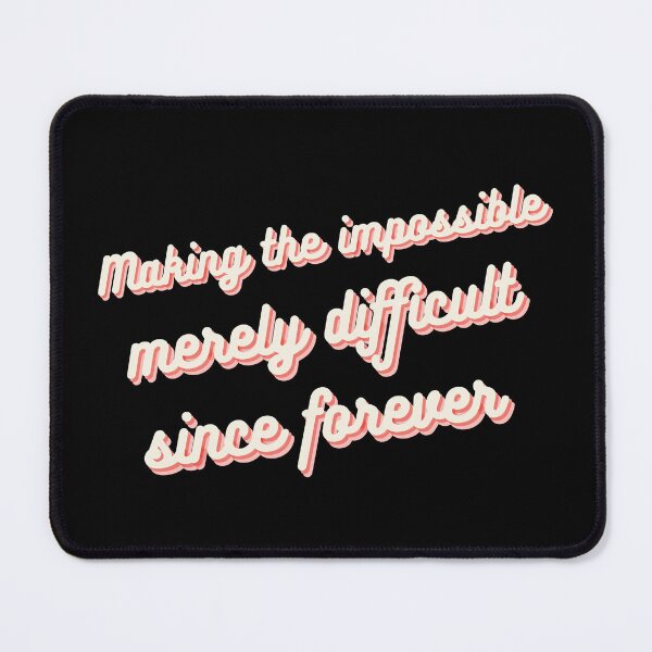 Item preview, Making the Impossible Merely Difficult Funny Engineer T-Shirt Humor Gift Engineering Tee designed and sold by BananaPrint.