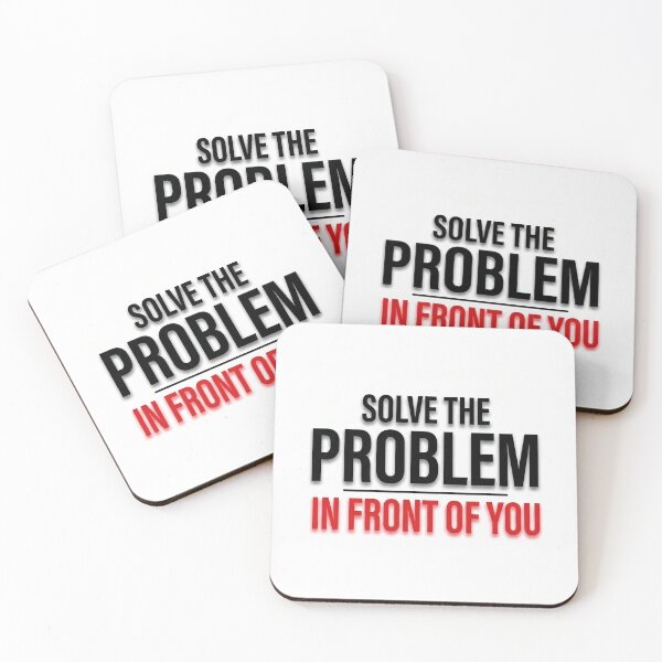 Item preview, Solve the problem in front of you designed and sold by Fox Chase Studio.