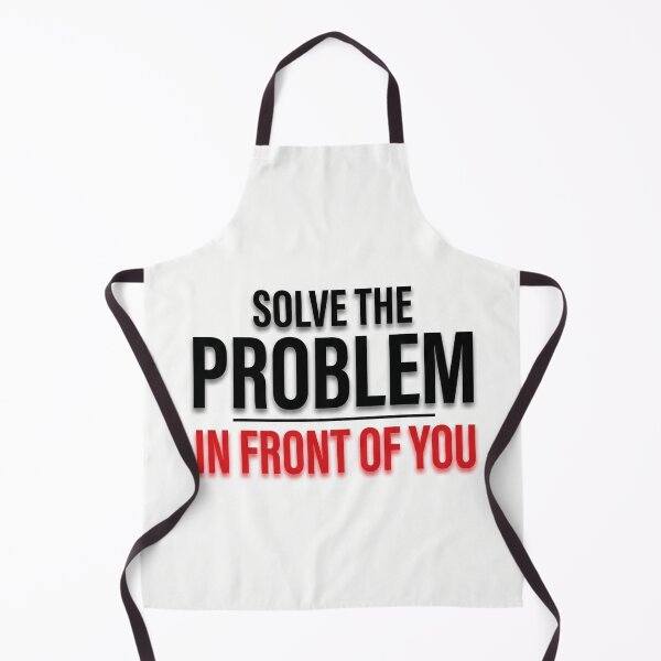 Item preview, Solve the problem in front of you designed and sold by Fox Chase Studio.