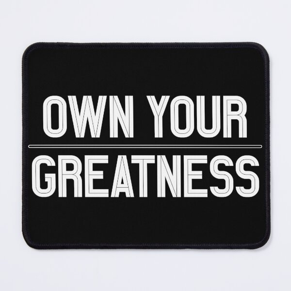 Item preview, OWN YOUR GREATNESS! designed and sold by MSM Designs.