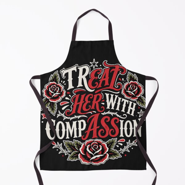 Item preview, Treat Her With Compassion Humor Quote - Eye Voodoo designed and sold by eyevoodoo.