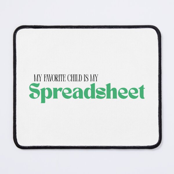 Item preview, My Favourite Child Is My Spreadsheet Funny Engineer T-Shirt Office Humor Gift Tee designed and sold by BananaPrint.