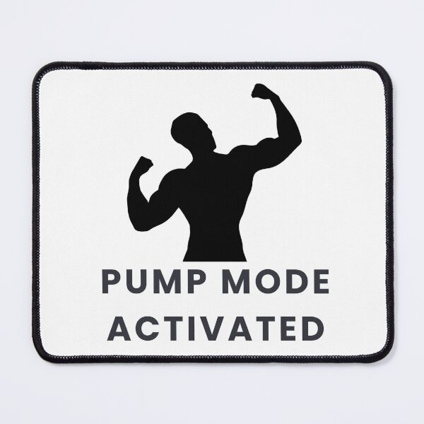 Item preview, Pump Mode Activated designed and sold by jpubdesigns.