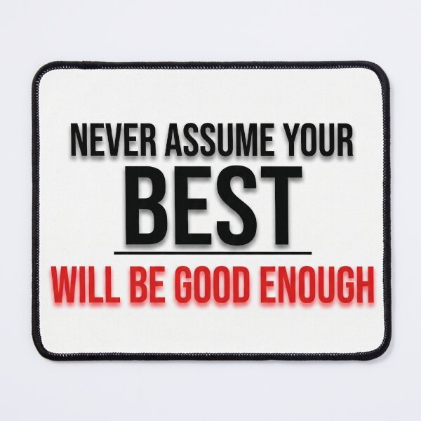 Item preview, Never assume your best will be good enough designed and sold by Fox Chase Studio.