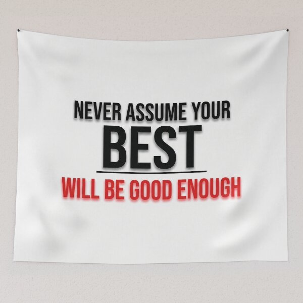 Item preview, Never assume your best will be good enough designed and sold by Fox Chase Studio.