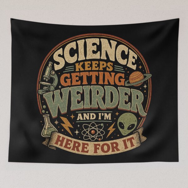 Item preview, Science keeps getting weirder and I'm here for it designed and sold by HandicraftArt.