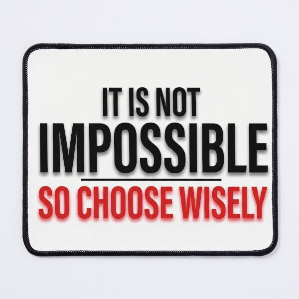 Item preview, It is not impossible so choose wisely designed and sold by Fox Chase Studio.