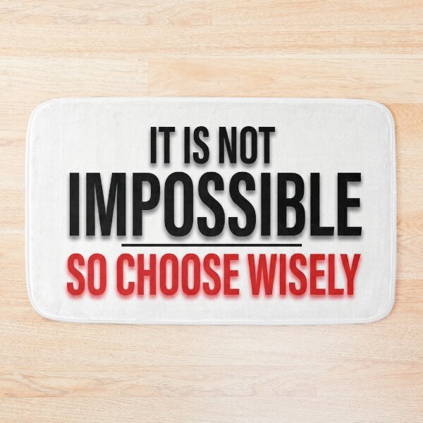 Item preview, It is not impossible so choose wisely designed and sold by Fox Chase Studio.