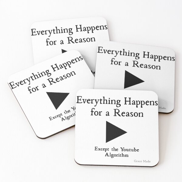Item preview, Everything Happens form a Reason Except the Youtube Algorithm designed and sold by GraceMadeArt.