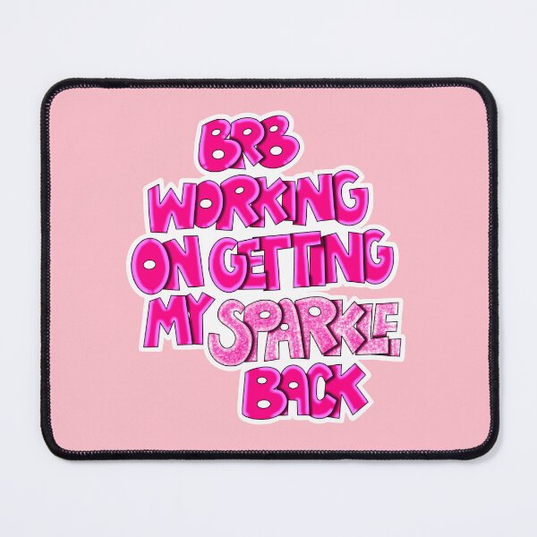 Item preview, BRB Getting My Sparkle Back Sassy Quote designed and sold by Kaimarbe | Cute Stickers & Apparel.