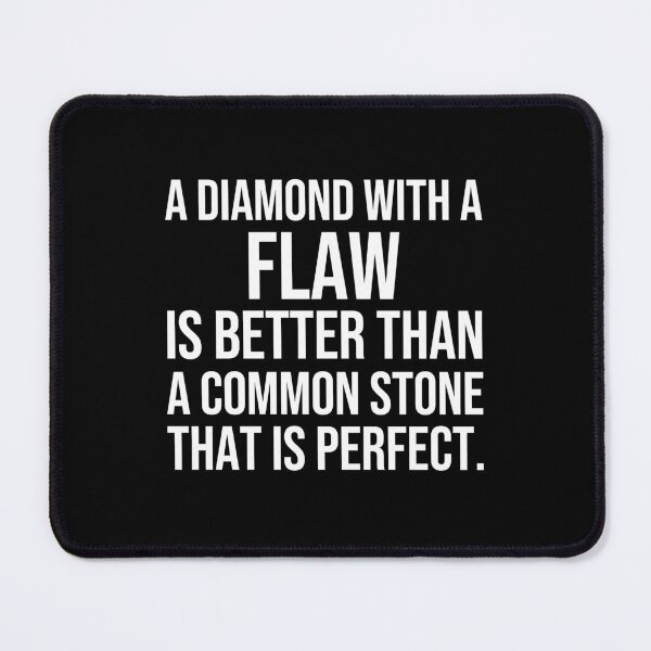 Item preview, A diamond with a flaw is better than a common stone that is perfect designed and sold by Pikkalo.