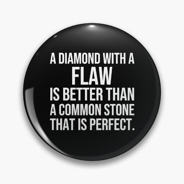 Item preview, A diamond with a flaw is better than a common stone that is perfect designed and sold by Pikkalo.