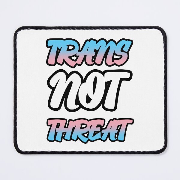 Item preview, TRANS NOT THREAT designed and sold by Waste Brain.