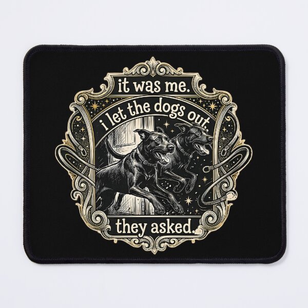 Item preview, Copy of It was Me I Let The Dogs Out They Asked Funny Dog Quote designed and sold by gear-posters.
