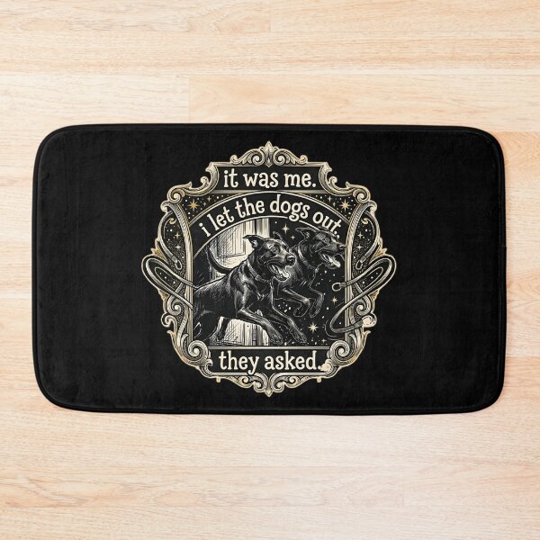 Item preview, Copy of It was Me I Let The Dogs Out They Asked Funny Dog Quote  designed and sold by gear-posters.