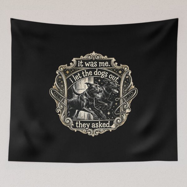 Item preview, Copy of It was Me I Let The Dogs Out They Asked Funny Dog Quote  designed and sold by gear-posters.