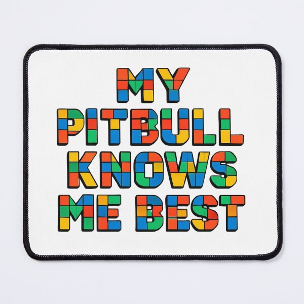 Item preview, My Pitbull Knows Me Best - Colorful Primary Block Lettering designed and sold by My Pitbull Place.