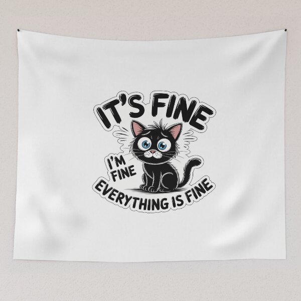 Item preview, Cat with Stressed Expression and 'It's Fine' Text designed and sold by NiftyWrx.
