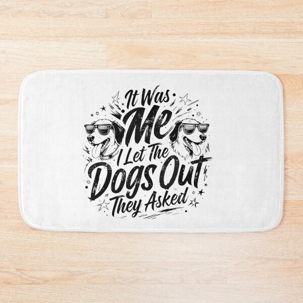 Item preview, It was Me I Let The Dogs Out They Asked Funny Dog Quote  designed and sold by FreeArt2.