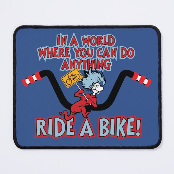 Item preview, IN A WORLD WHERE YOU CAN DO ANYTHING — RIDE A BIKE! designed and sold by Spokelore.