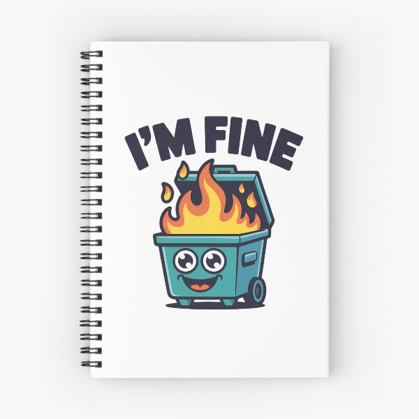 Item preview, I'M FINE - Funny Cartoon Fire Dumpster designed and sold by NiftyWrx.