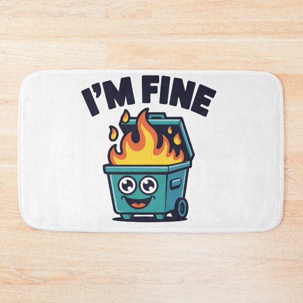 Item preview, I'M FINE - Funny Cartoon Fire Dumpster designed and sold by NiftyWrx.